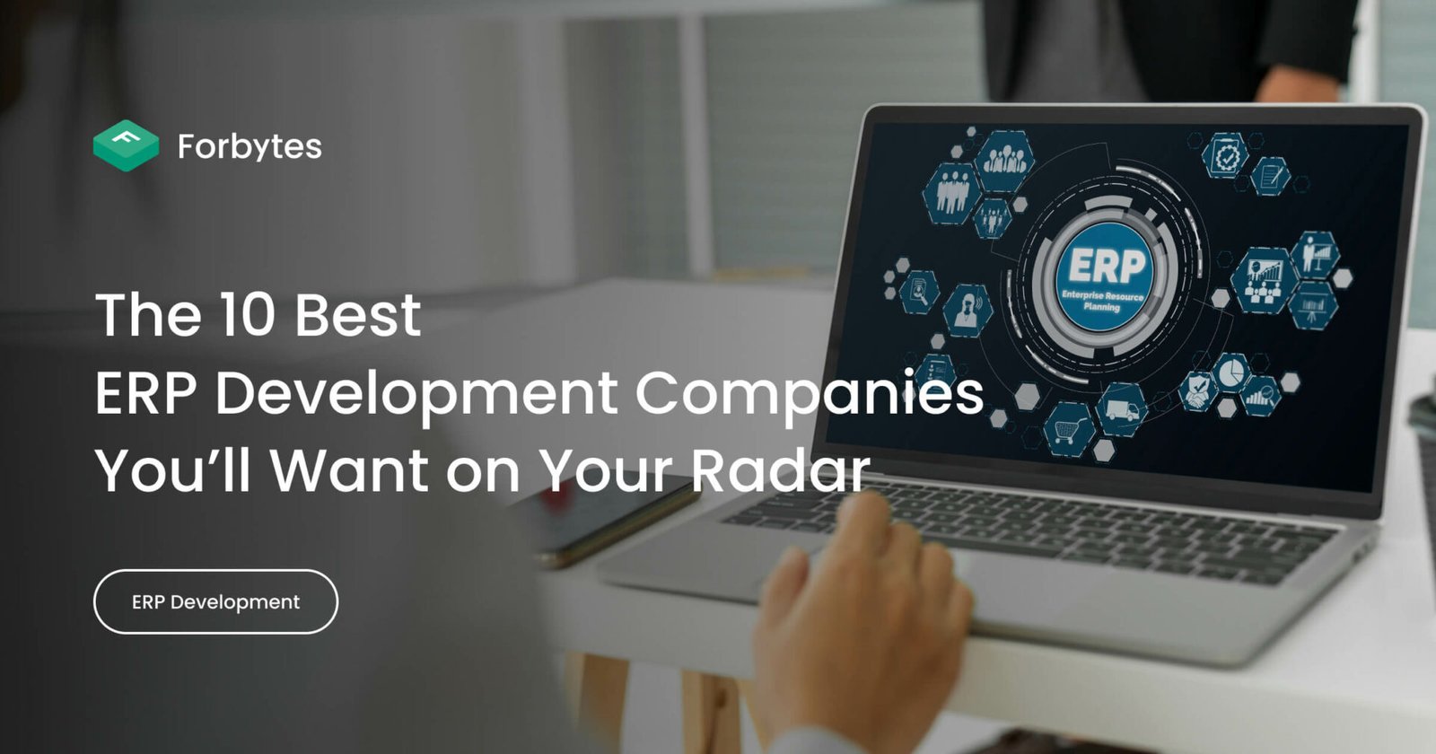 Top 10 ERP Development Companies We Recommend for 2025
