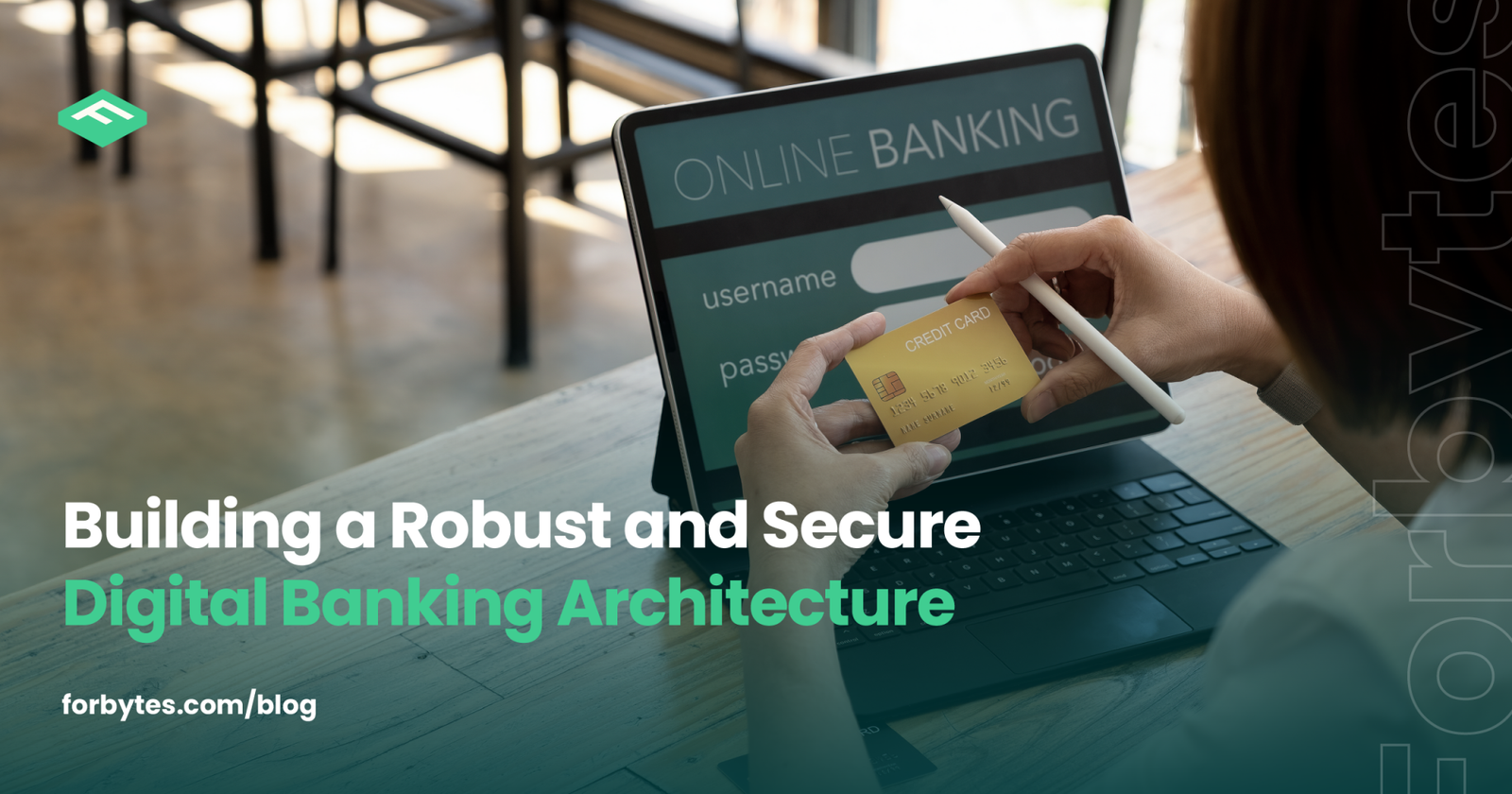 Robust Digital Banking Architecture: Build a Secure System